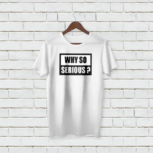 Personalised Text Why So Serious Funny T-shirt Add Your Own Text (3).jpg