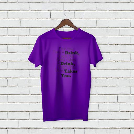 Personalised &quot;First You Take A Drink&quot; T-Shirt - Add Your Text/Name
