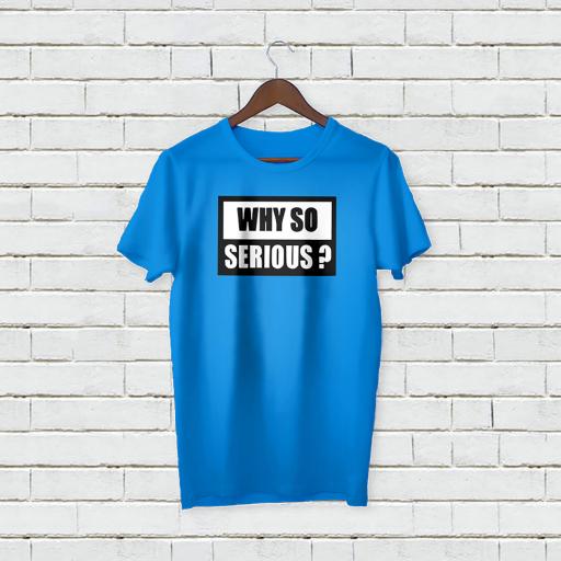 Personalised 'Why So Serious' T-Shirt - Add Your Text/Name