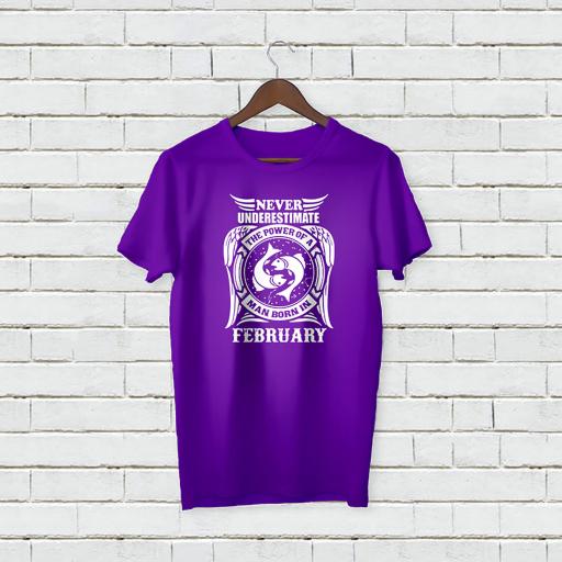 Personalised 'Never Underestimate the Power of a Man born in February' T-Shirt - Add Your Text/Name.