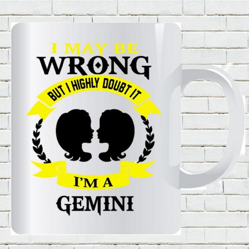 Personalised 'I May be Wrong But I Highly Doubt it - I'm a Gemini' Mug - Add Name/Text