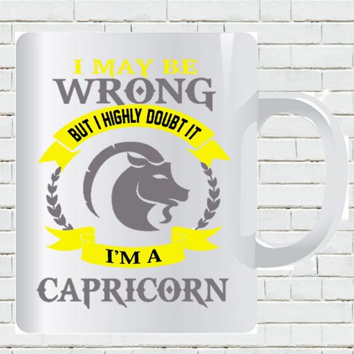 Personalised 'I May be Wrong But I Highly Doubt it - I'm a Capricorn' Mug - Add Name/Text