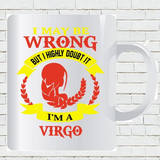 Personalised 'I May be Wrong But I Highly Doubt it - I'm a Virgo' Mug - Add Name/Text