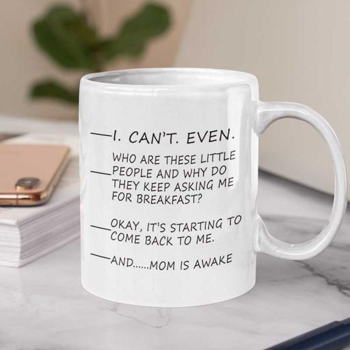 Personalised 'I Can't Even...And Mum is Awake' Mug