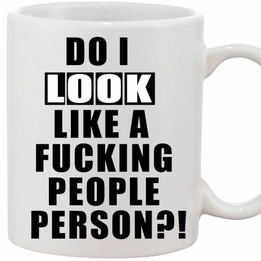 Personalised 'Do I Look Like a Fucking People Person' Mug gift.jpg