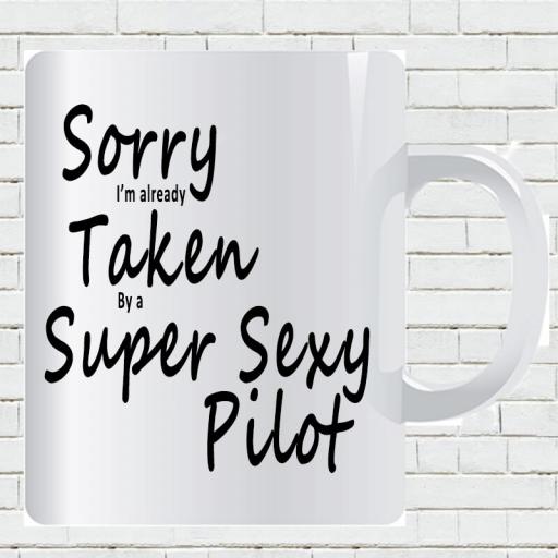 Personalised 'Sorry I'm Already Taken By a Super Sexy Pilot' Funny Text Mug-min.jpg