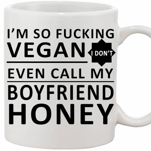 Personalised 'So Vegan, I Don't Even Call My Boyfriend Honey' Mug.jpg
