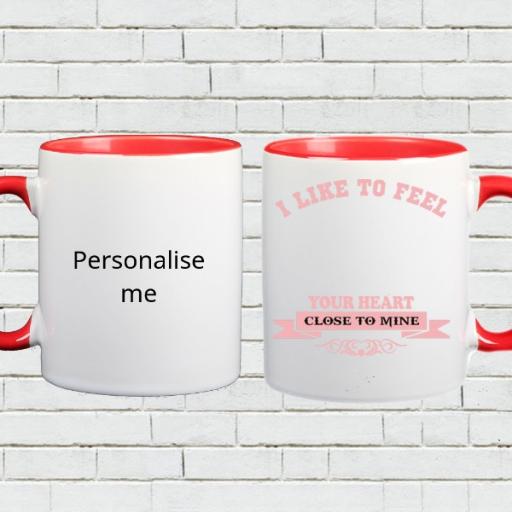Personalised 'I Like to Feel Your Heart Close to Mine' Colour Inside Mug