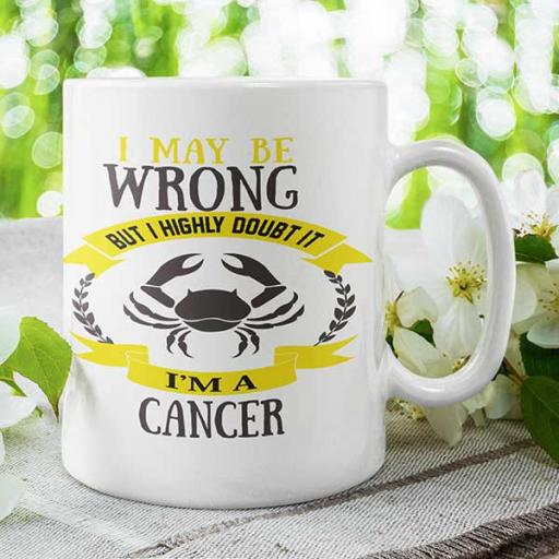 I may be wrong but I highly doubt It - I'm A Cancer Personalised Mug