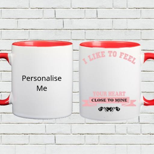 "I Like to Feel Your Heart Close to Mine" - Personalised Colour Inside Mug