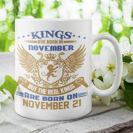 Kings are Born in November But the Real Kings are Born on DATE - Birthday Mug