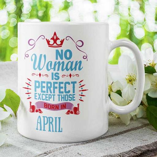 No Woman is Perfect Except those Born in (Month) - Personalised Birthday Mug