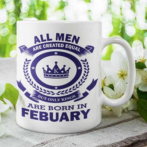 All Men are Created Equal But Only Kings are Born in (Month) - Birthday Mug
