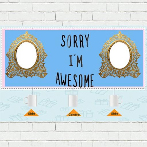 'Sorry I'm Awesome' Personalised Photo Mug - Blue