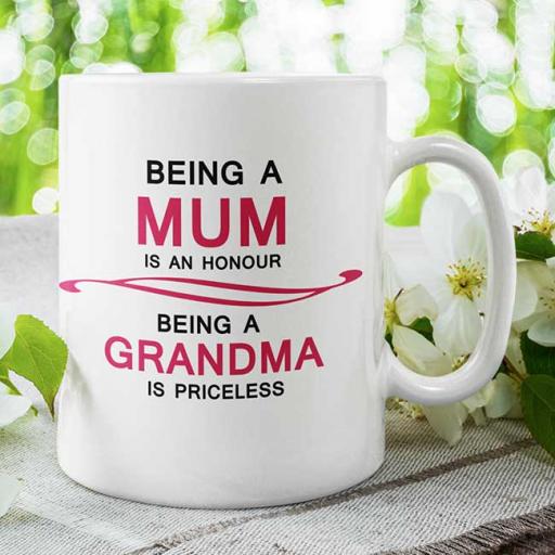 Being a Mum is an Honour But being a Grandma is Priceless - Personalised Mug