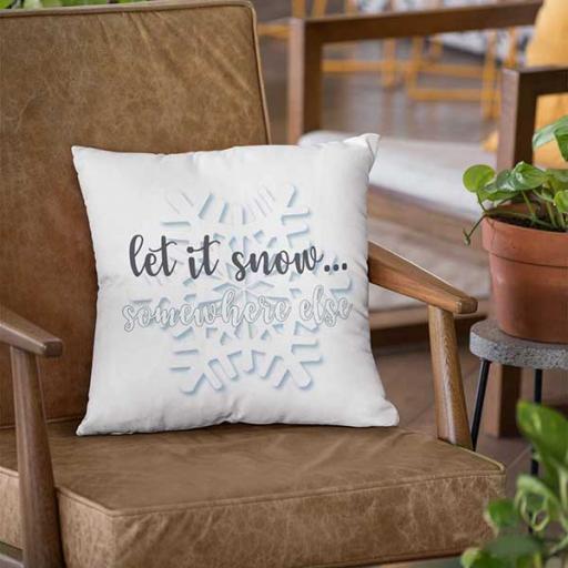 Let It Snow, Somewhere Else - Personalised Christmas Cushion - Add Name