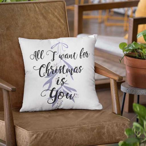 All I Want For Christmas is You - Personalised Christmas Cushion