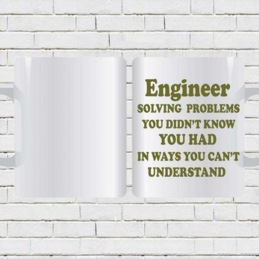 Engineer Solving Problems You Didn't Know You Had - Personalised Mug