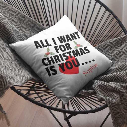 Personalised 'All I Want For Christmas is You' Christmas Cushion