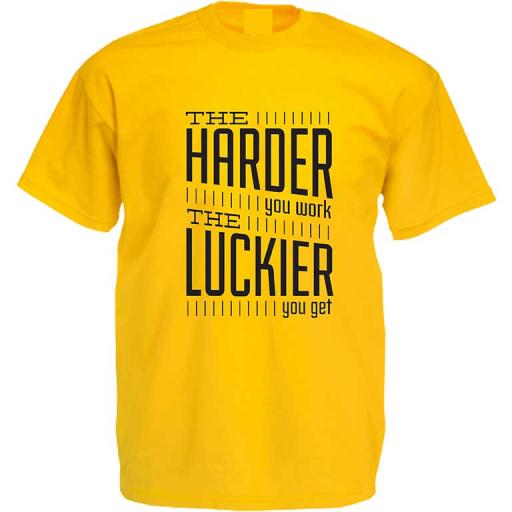 Personalised 'The Harder You Work The Luckier You Get' T-Shirt - Add Your Text/Name