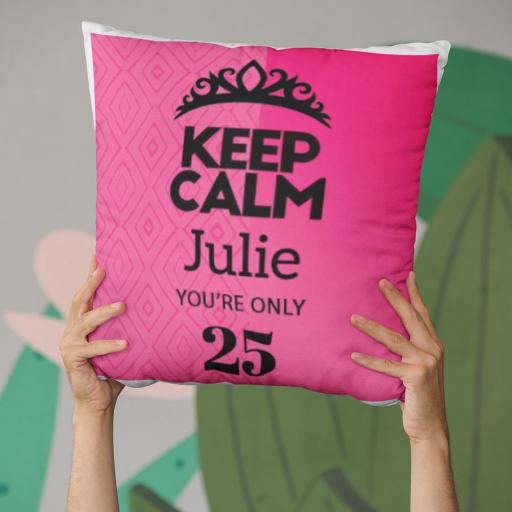 Keep Calm You're Only (AGE) - Personalised Birthday Cushion on Pink Design