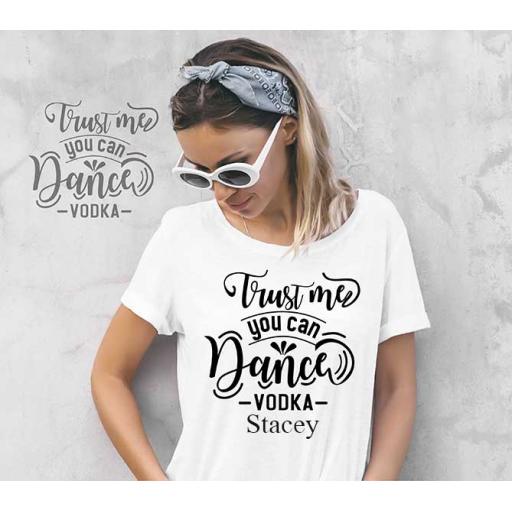"Trust Me, You Can Dance Vodka" Personalised Funny t-Shirt