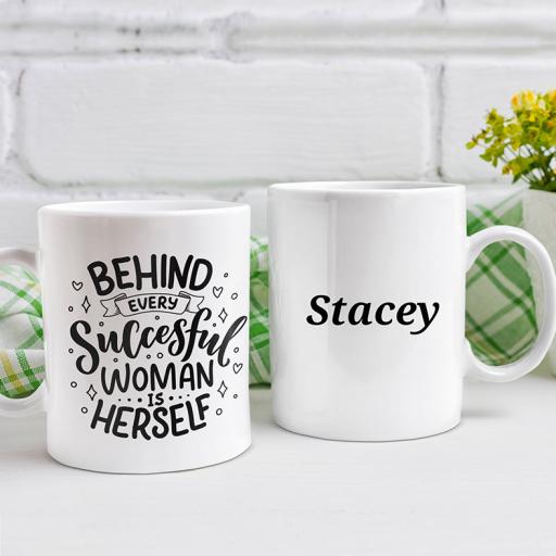 "Behind Every Successful Woman is Herself" Personalised Mug