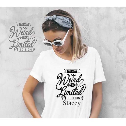 "I'm Not Weird, I'm Limited Edition" Personalised Funny t-Shirt