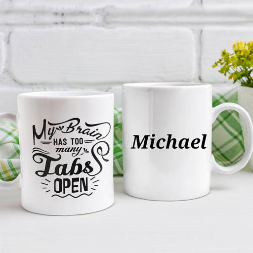 "My Brain Has Too Many Tabs Open"  Personalised Funny Mug
