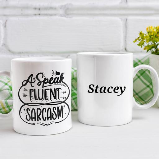 "I Speak Fluent Sarcasm" Personalised Funny Mug