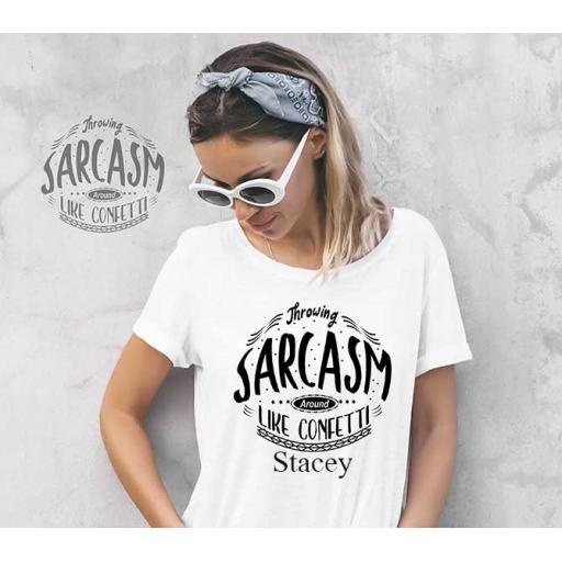 "Throwing Sarcasm Around Like Confetti" Personalised Funny t-Shirt