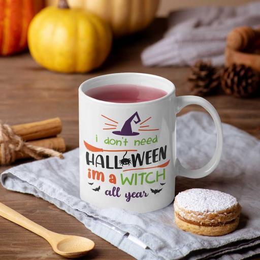 Personalised 'I Don't Need Halloween - I'm a Witch All Year' Mug