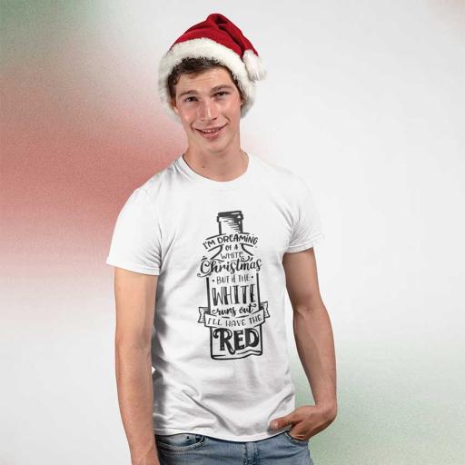 Personalised "I'm Dreaming of a White Christmas. But If the White Runs Out, I'll Have the Red" t-Shirt