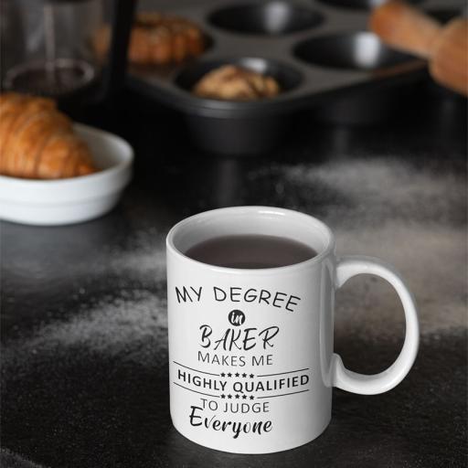 My Degree in Baker Makes Me Highly Qualified to Judge Everyone - Personalised Funny Mug