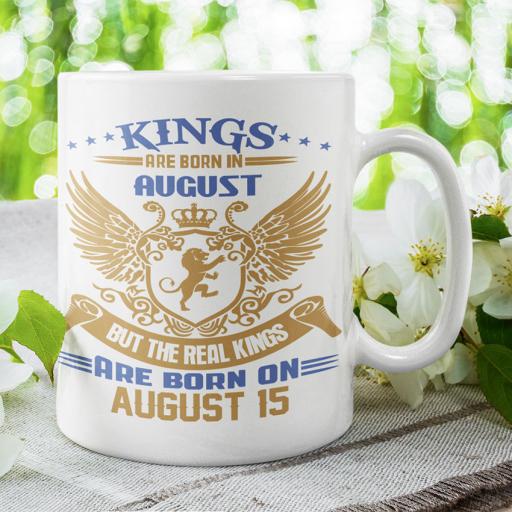 Kings are Born in August But the Real Kings are Born on DATE - Birthday Mug